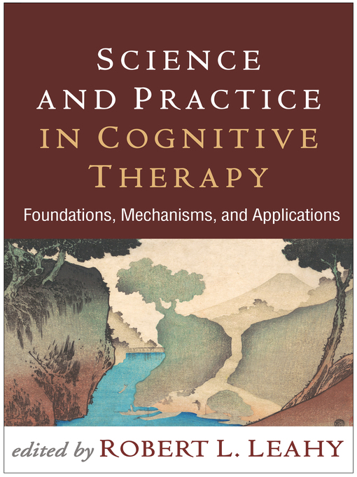 Title details for Science and Practice in Cognitive Therapy by Robert L. Leahy - Available